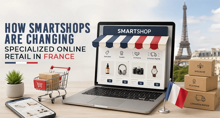 How Smartshops Are Changing Specialized Online Retail in France